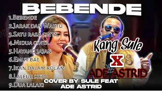 SULE FEAT ADE ASTRID FULL ALBUM BEBENDE