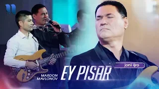 Mardon Mavlonov - Ey pisar | Мардон Мавлонов - Эй писар (jonli ijro)