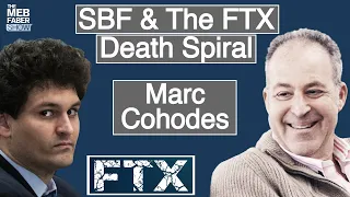 Marc Cohodes on Sam Bankman-Fried (SBF), Fraud, & The FTX Death Spiral