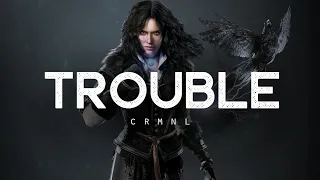 Trouble - CRMNL (LYRICS)