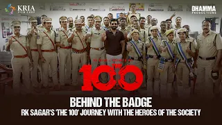 BEHIND THE BADGE | RK SAGAR'S #THE100 JOURNEY WITH THE HEROES OF THE SOCIETY