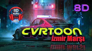 CVRTOON - İzmir Marşı| 8D XOXO BEATZ | 8D Virtual Audio |🎧USE HEADPHONES |