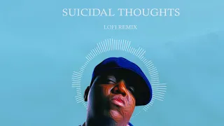 Notorious B.I.G. - Suicidal Thoughts (Lofi Remix)