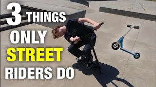 3 Things Only Street Riders Do!