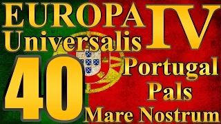 Europa Universalis 4 Portugal Pals "Great Rebellions!" EP:40 [Mare Nostrum]