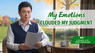 2023 Christian Testimony Video Based on a True Story | "My Emotions Clouded My Judgment"