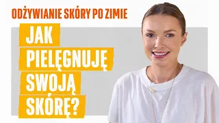 Pogadanka - jak zadbać o skórę po zimie?