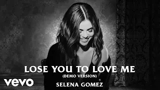 Selena Gomez - Lose You To Love Me (Demo Version/Audio)