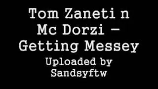 Tom Zanetti N Mc Dorzi - Getting messey.wmv