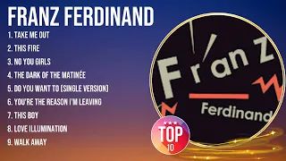 Franz Ferdinand Greatest Hits ~ Top 100 Artists To Listen in 2023 & 2024