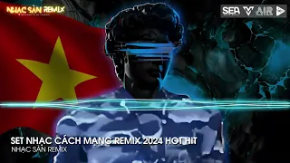 NONSTOP VINAHOUSE 2024 | SET NHẠC CÁCH MẠNG REMIX 2024 | HÀNH KHÚC NGÀY VÀ ĐÊM x KHÁT VỌNG TUỔI TRẺ