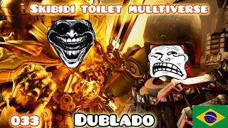 Skibidi toilet multiverse 033 DUBLADO @DOM_Studio