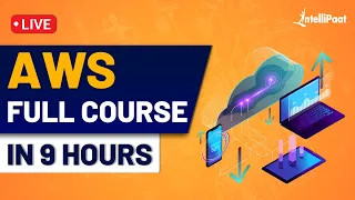 AWS Tutorial For Beginners | AWS Full Course - Learn AWS In 9 Hours | AWS Training | Intellipaat
