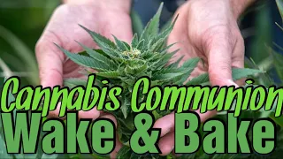 🙏 Cannabis Communion Smoke Sesh 🙏