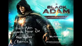 Black Adam - Legends Never Die Song - Alan Walker (Remix)