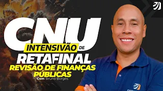 AULA 4 - CONCURSO NACIONAL UNIFICADO (CNU): INTENSIVÃO DE RETA FINAL! REVISÃO DE FINANÇAS PÚBLICAS