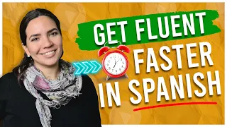 A Faster Way to Get FLUENT IN SPANISH: Topic-Based Fluency