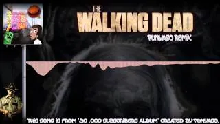 The Walking Dead (PUNYASO Ft GRIM Remix)