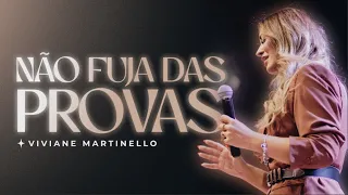 Não fuja das provas | Pra. Viviane Martinello