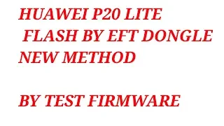 how to flash huawei p20 lite ane-lx1 by eft dongle offline method