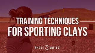 Competition: Lesson 3 - Training Techniques for Sporting Clays