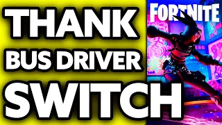 How To Thank The Bus Driver in Fortnite Switch (2024)