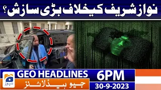 Geo News Headlines 6 PM - 𝐍𝐚𝐰𝐚𝐳 𝐒𝐡𝐚𝐫𝐢𝐟 - 𝐏𝐌𝐋-𝐍 | 30 Sep 2023