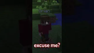 Excuse me? -Grian