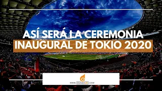 Así será la ceremonia inaugural de Tokio 2020