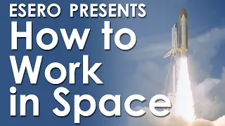 ESERO Ireland Presents How to Work in Space