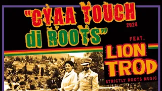 CYAA TOUCH DI ROOTS - SESSION 74