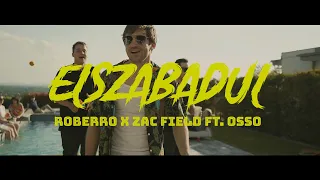 Roberro X Zac Field ft. OSSO – Elszabadul (Official Music Video)