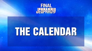 Final Jeopardy!: The Calendar (and a 3-Way Tie!) | JEOPARDY!