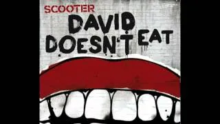 Scooter - David Doesn't Eat [1/2].