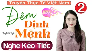 Truyện Đời Thực Tế 2022 - Đêm Định Mệnh [Tập 2] - Nghe 5 Phút Để Có Giấc Ngủ Ngon | MC Thu Huệ