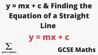 y=mx+c & Finding the Equation of a Straight Line | GCSE Maths