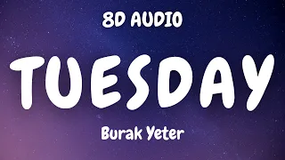 (8D AUDIO)🎧  Burak Yeter - Tuesday  (8D AUDIO)🎧