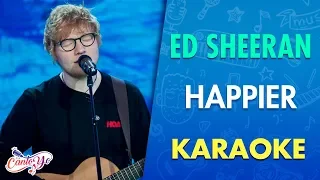 Ed Sheeran - Happier (Karaoke) | CantoYo