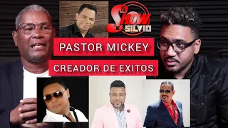 CREADOR DE ÉXITOS. PASTOR MICKEY. EL SHOW DE SILVIO.