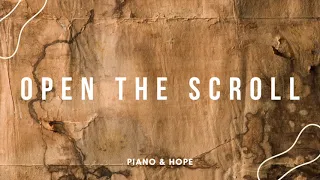 OPEN THE SCROLL    UPPERROOM SPONTANEOUS    PIANO & HOPE