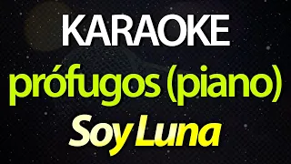 ⭐ Prófugos (No Seas Tan Cruel No Busques Más Pretextos) - Soy Luna (Karaoke Version) (Cover) (Piano)