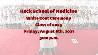 Keck School of Medicine of USC Class of 2025 White Coat Ceremony