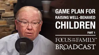 Game Plan for Raising Well-Behaved Children - Part 1 (Clip)