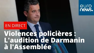 Violences policières : Gérald Darmanin auditionné à l’Assemblée nationale