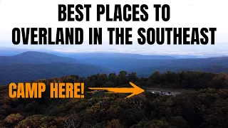 Best Places to Overland in the Southeast