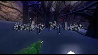 Goodbye My Love II Gorilla Tag Montage