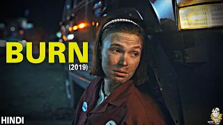 Burn (2019) Movie Explained l Hindi l Unexpected Crime Thriller!!