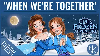 When We're Together - Olaf's Frozen Adventure - Nola Klop & Fé van Kessel Cover