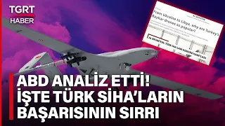 ABD Medyasından Bayraktar Analizi! İşte Türk SİHA’larının Başarısının Sırrı – TGRT Haber