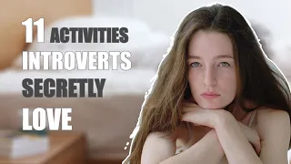 11 Activities Introverts Secretly Love